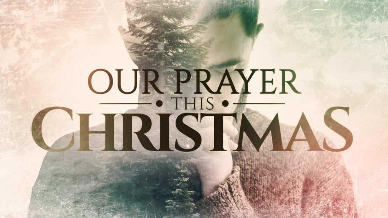 Our Prayer This Christmas – Freebridge Media