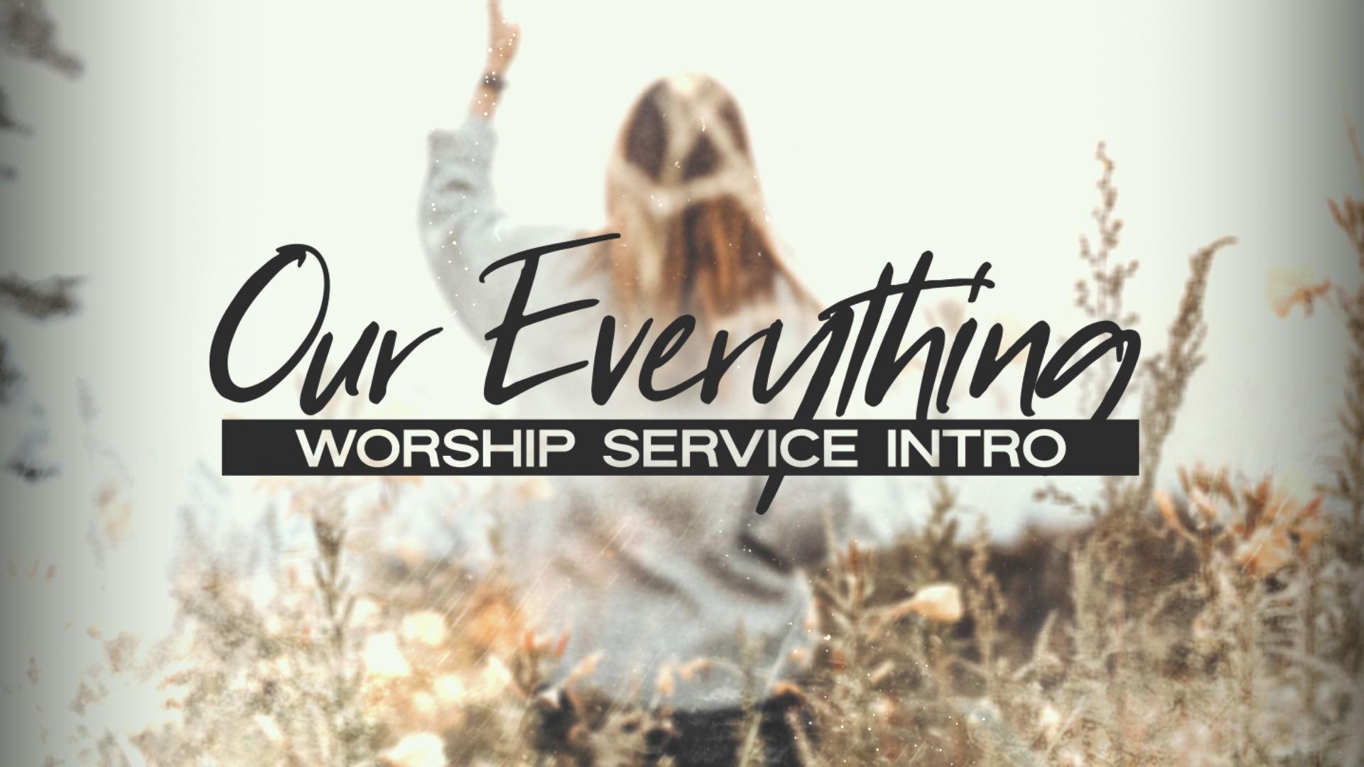 Our Everything Worship Service Intro • Freebridge Media